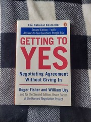 Getting to Yes : Negotiating Agreement Without Giving In by Roger Fisher and…