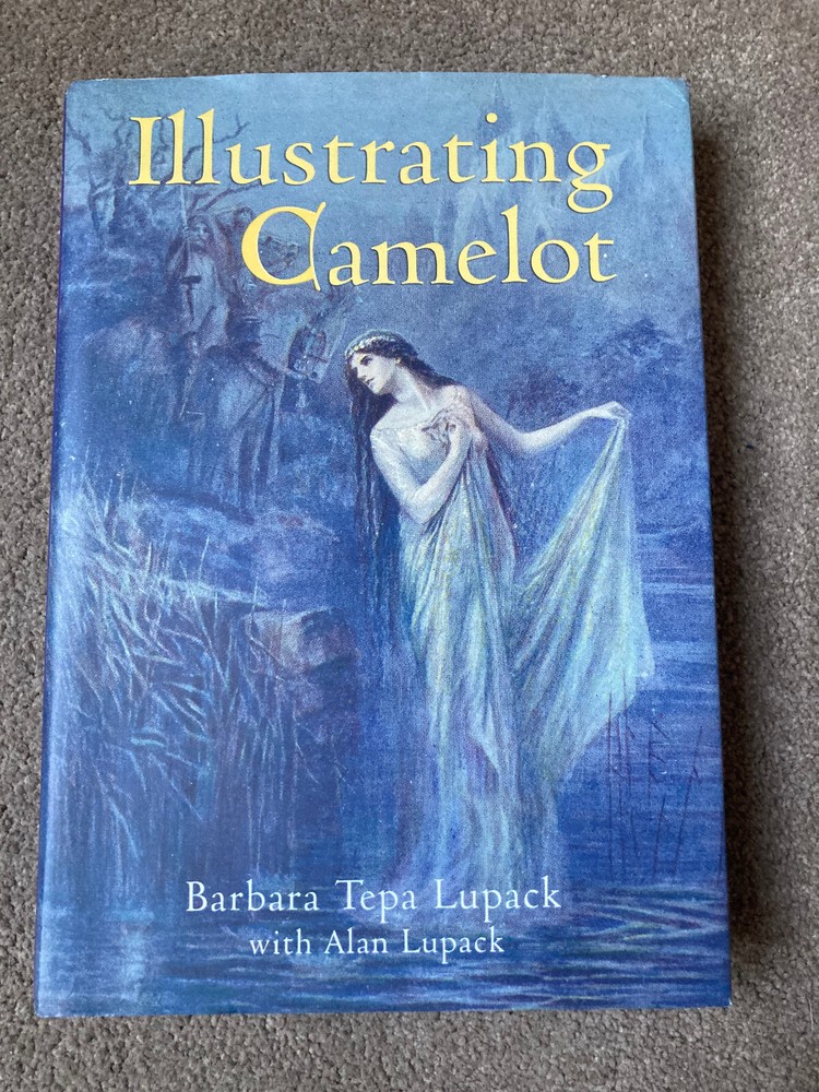Illustrating Camelot by Barbara Tepa Lupack, Alan Lupack (Hardcover, 2008)