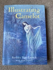 Illustrating Camelot by Barbara Tepa Lupack, Alan Lupack (Hardcover, 2008)