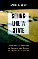 Seeing like a State: How Certain Schemes to Improve the Human Condition Have Fa