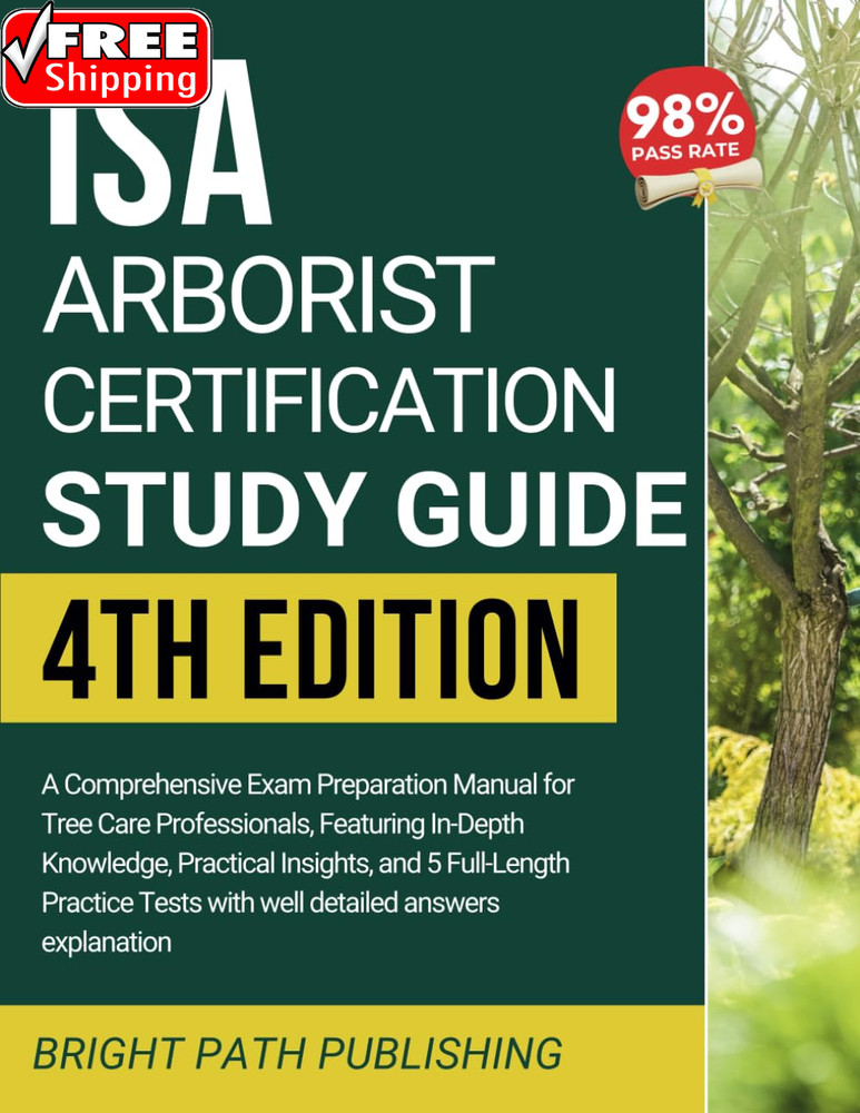 ISA ARBORIST CERTIFICATION STUDY GUIDE: a Comprehensive Exam Preparation Manual