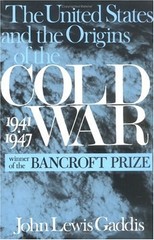The United States and the Origins of the Cold War, 1941-1947 John