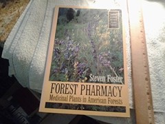 FOREST PHARMACY: MEDICINAL PLANTS IN AMERICAN FORESTS By Steven Foster EXCELLENT