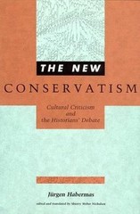 The New Conservatism: Cultural Criticism and the Historians’ Debate (Studies…