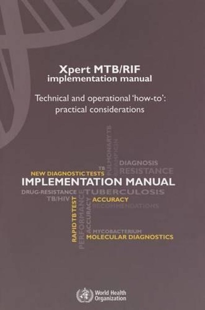 Xpert MTB/RIF implementation manual: technical and operational “how-to”, practic