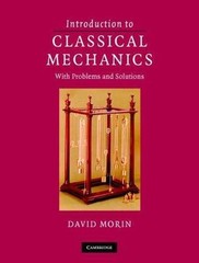Introduction to Classical Mechanics With Problems and Solutions By David Morin