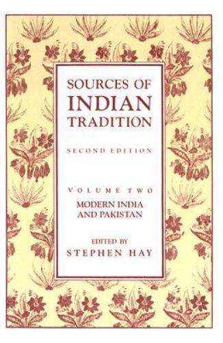 Sources of Indian Tradition Vol. 2 : Modern India and Pakistan by Stephen Hay…