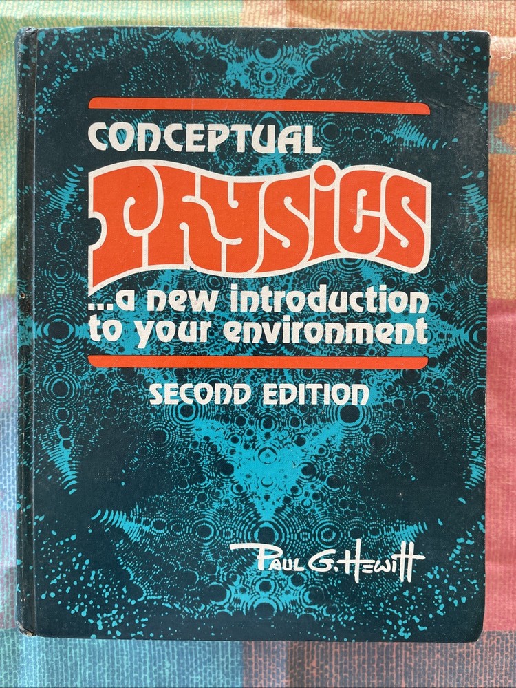 Conceptual Physics, 2nd Edition by Paul G. Hewitt (1974 HC Little Brown Text)