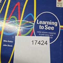 Learning to See: Value Stream Mapping to Add Value and Eliminate MUDA Book