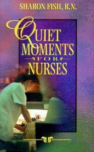 Quiet Moments for Nurses – Paperback By Fish, Sharon – VERY GOOD