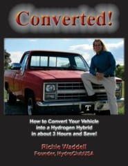 Converted: How to Convert Your Vehicle into a Hydrogen Hybrid in about 3 Ho…