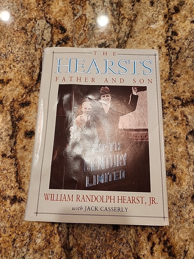 The Hearsts Father and Son Jack Casserly William R. Hearst Jr. 1991 Hardcover