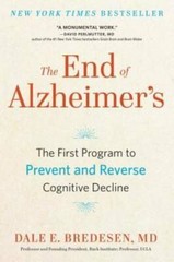 The End of Alzheimer’s: The First Program to Prevent and Reverse Cognitiv – GOOD