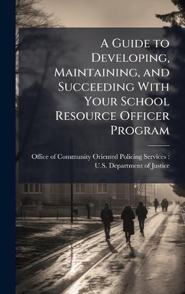 A Guide to Developing, Maintaining, and Succeeding With Your School Resource Off