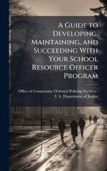 A Guide to Developing, Maintaining, and Succeeding With Your School Resource Off