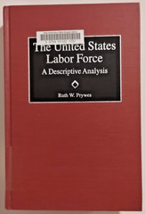 United States Labor Force : A Descriptive Analysis by Ruth Prywes 2000 Ex Libris