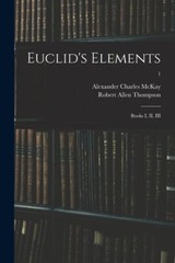 Euclid’s Elements: Books I, Ii, Iii; 1