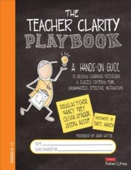 The Teacher Clarity Playbook, Grades K-12: A Hands-On Guide to Creating L – GOOD