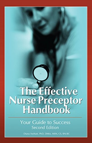 The Effective Nurse Preceptor Handbook: Your Guide to Success, 2nd Edition -…
