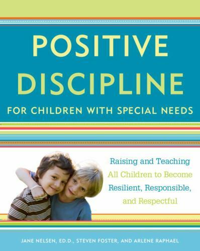 Positive Discipline for Children with Special Needs: Raising and Teaching All…