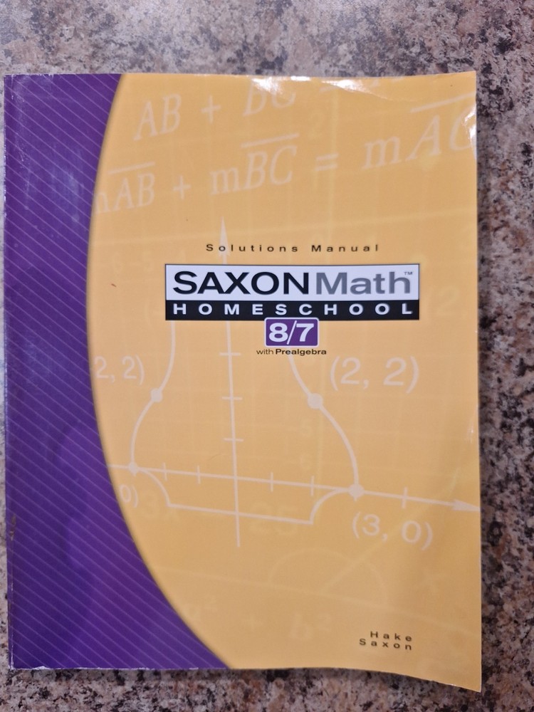 Saxon Math Homeschool 8/7 with Prealgebra Solutions Manual, 2005, No Writing