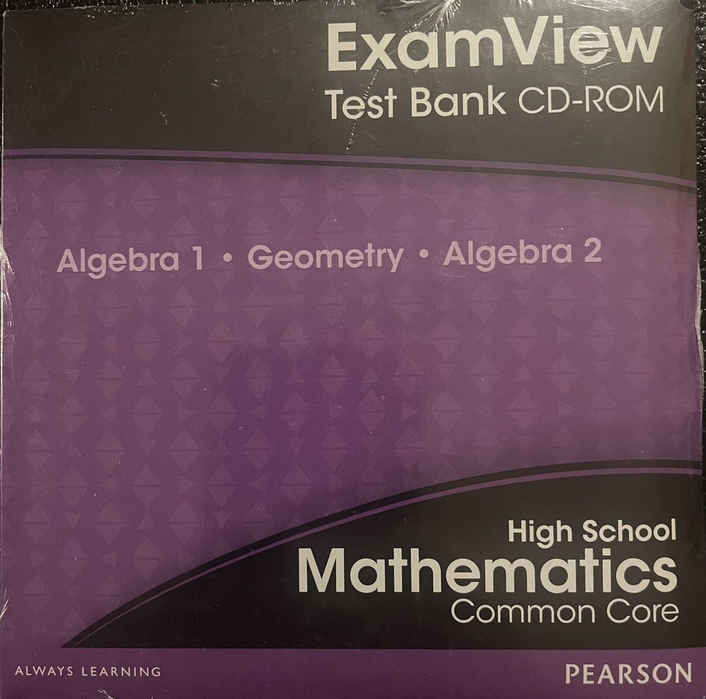 EXAMVIEW TEST BANK – Algebra 1 & 2 and Geometry – TEACHER’S EDITION – CD-ROM
