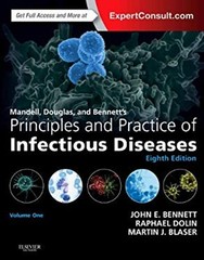 Mandell, Douglas, and Bennett’s Principles and Practice of Infect