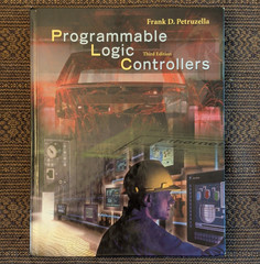 Programmable Logic Controllers 3rd Ed Frank D. Petruzella Hardcover 2004