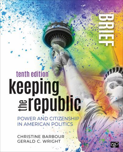 Keeping the Republic: Power and Citizenship in American Politics – Brief Editio