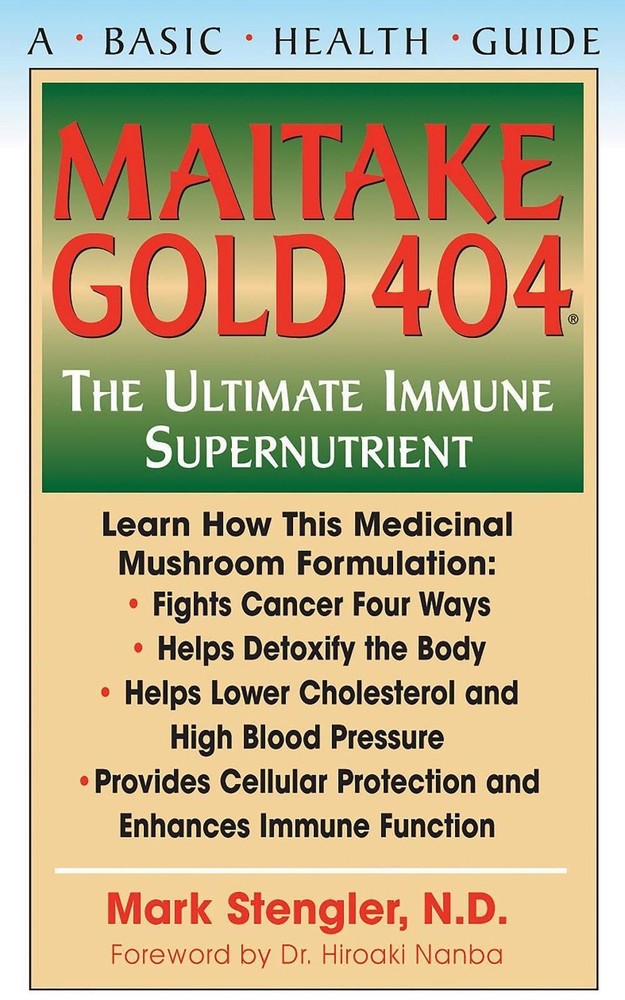 Maitake Gold 404: The Ultimate Immune Supernutrient by Mark Stengler (English) P