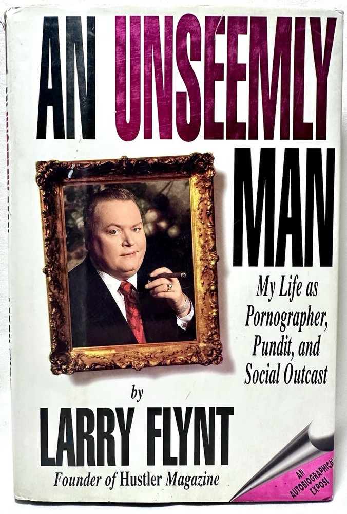 SIGNED Book LARRY FLYNT An Unseemly Man 1st Edition/ 1st Printing
