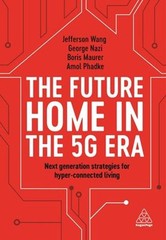 The Future Home in the 5G Era : Next Generation Strategies for Hy