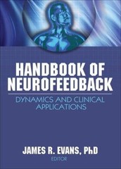 Handbook of Neurofeedback: Dynamics and Clinical Applications- James Evans- 2007