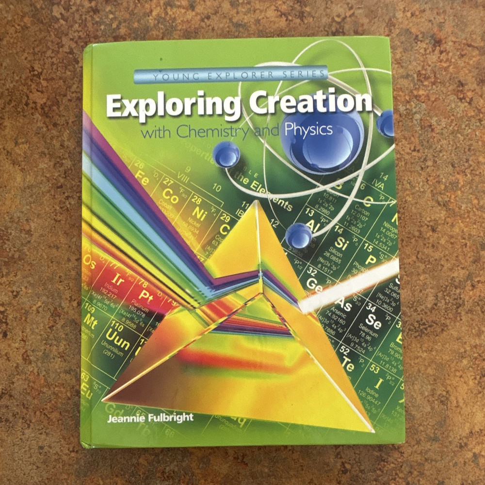 Exploring Creation with Chemistry and Physics Jeannie Fulbright Textbook 2005
