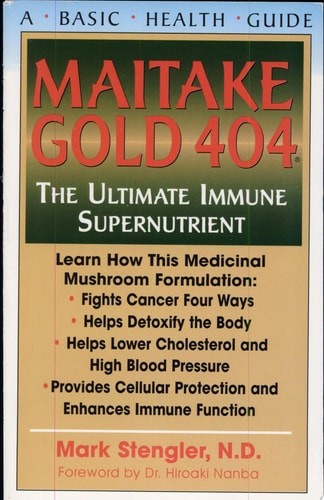 MaitakeGold 404: The Ultimate Immune Supernutrient by Stengler, Mark, Good Book