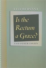 Is the Rectum a Grave?: And Other Essays (Paperback or Softback)