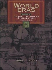 Classical Greek Civilization 800-323 B.C.E. by Kirby, John T.