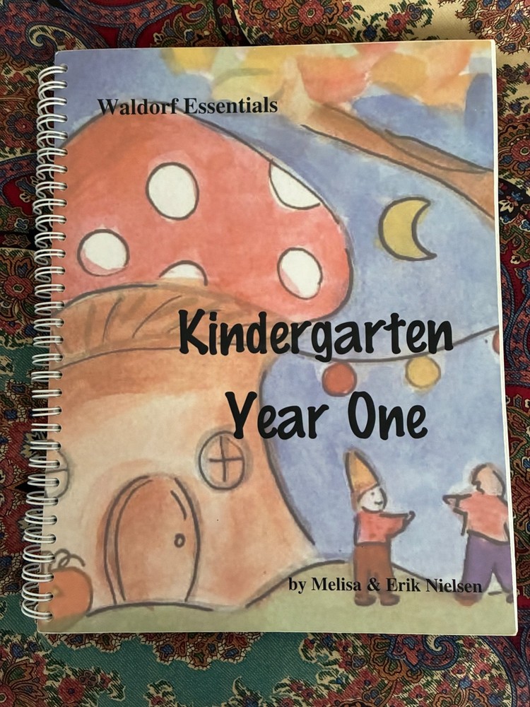 Waldorf Essentials Kindergarten Year One by Melisa Nielsen 2021 Spiral Paperback