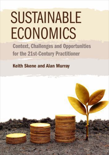 Sustainable Economics: Context, Challenges and Opportunities for the 21st-Centur