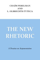 The New Rhetoric: A Treatise on Argumentation