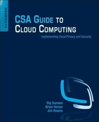 CSA Guide to Cloud Computing: Implementing Cloud Privacy and Security by Samani