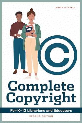 Complete Copyright for K12 Librarians – Paperback, by Russell Carrie – Very Good