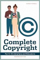 Complete Copyright for K12 Librarians – Paperback, by Russell Carrie – Very Good