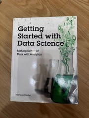 Getting Started with Data Science: Making Sense of Data with Analytics (IBM …