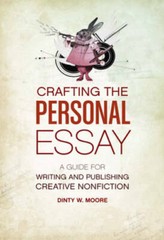 Crafting The Personal Essay: A Guide for Writing and Publishing Creative – GOOD