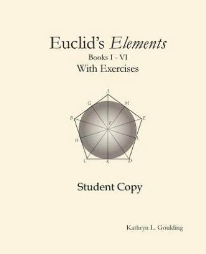 Euclid’s Elements with Exercises by Goulding, Kathryn, Like New Used, Free sh…