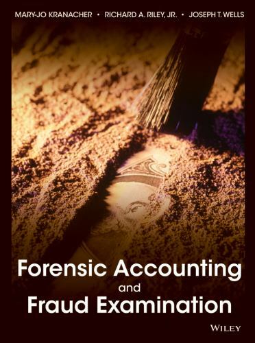 Forensic Accounting and Fraud Examination, Wells, Joseph T,Riley, Richard,Kranac