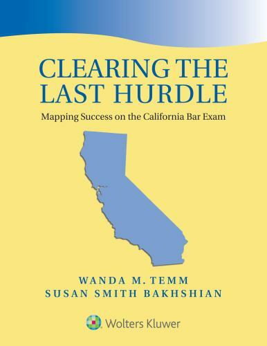 Bar Review Ser.: Clearing the Last Hurdle : Mapping Success on the California…