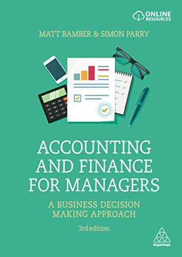 Accounting and Finance for Managers: A Business Decision Making