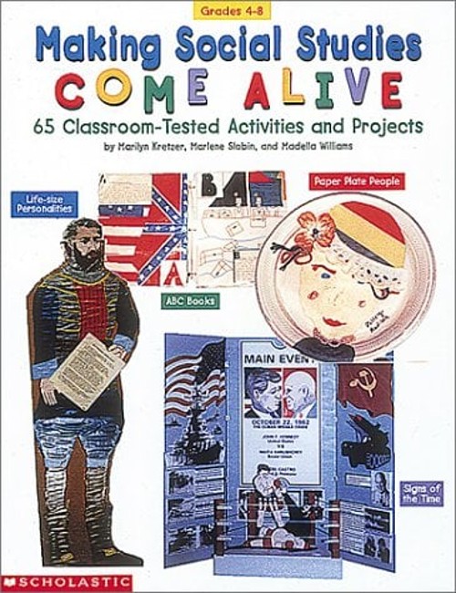 Making Social Studies Come Alive : 65 Classroom-Tested Activities